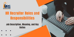 HR Recruiter Roles and Responsibilities